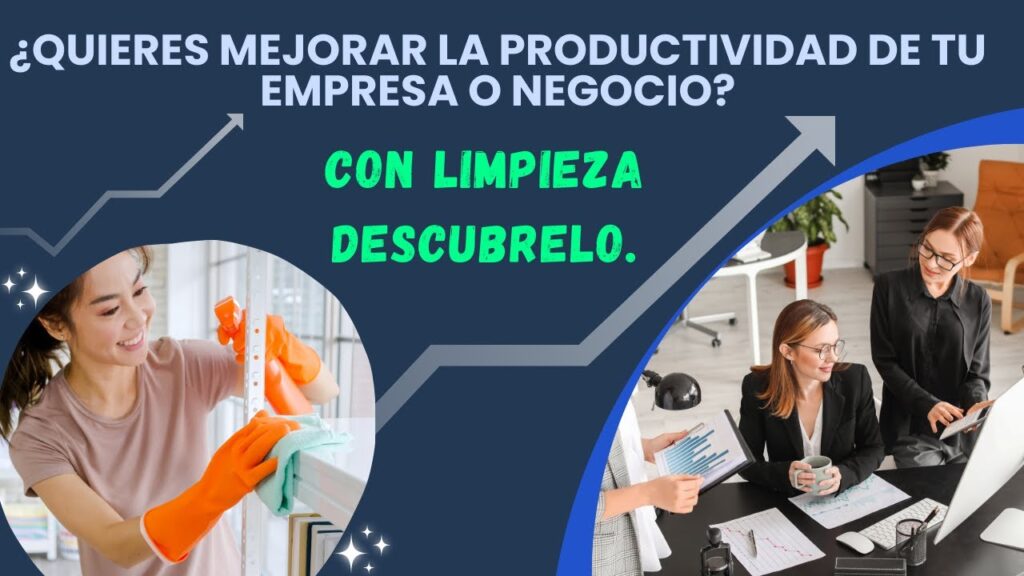 cómo mejoró la productividad tras un servicio de limpieza en empresas líderes del sector